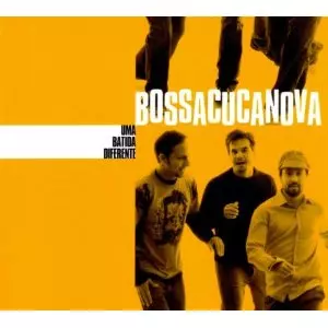 BOSSACUCANOVA / ボサクカノヴァ / UMA BATIDA DIFERENTE