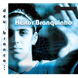 HEITOR BRANQUINHO / エイトール・ブランキーニョ / DEU BRANCO