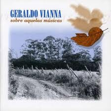 GERALDO VIANNA / ジェラルド・ヴィアナ / SOBRE AQUELAS MUSICAS