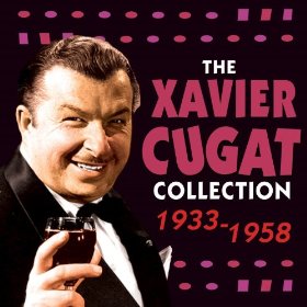 XAVIER CUGAT / ザビア・クガート / XAVIER CUGAT COLLECTION 1933-1958
