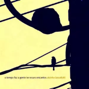 ALVINHO LANCELLOTTI / アルヴィーニョ・ランセロッチ / O TEMPO FAZ A GENTE TER ESSES ENCANTOS