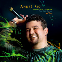 ANDRE RIO / FORRO NA ESTRADA - TOUR EUROPA BRASIL AO VIVO