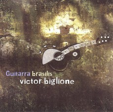 VICTOR BIGLIONE / ヴィクトル・ビリーオネ / GUITARRA BRASILIS