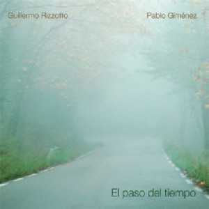 GUILLERMO RIZZOTTO , PABLO GIMENEZ / ギジェルモ・リソット & パブロ・ヒメネス / エル・パソ・デル・ティエンポ (EL PASO DEL TIEMPO): 時の経過