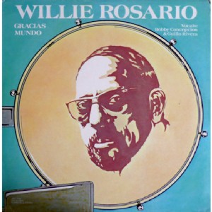 WILLIE ROSARIO / ウィリー・ロサリオ / GRACIAS MUNDO
