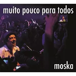 PAULINHO MOSKA / パウリーニョ・モスカ / MUITO POUCO PARA TODOS
