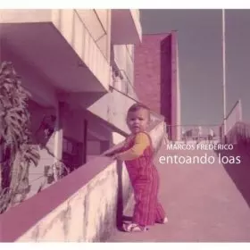 MARCOS FREDERICO / マルコス・フレデリコ / ENTOANDO LOAS