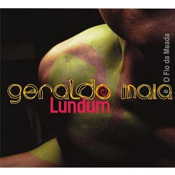 GERALDO MAIA / ジェラルド・マイア / LUNDUM