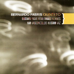 BERNARDO FABRIS  / ベルナルド・ファブリス / BERNARDO FABRIS QUINTETO