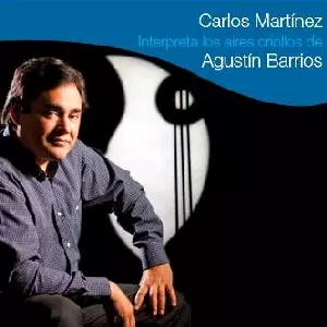 CARLOS MARTINEZ / カルロス・マルティネス / AIRES CRIOLLOS DE AGUSTIN BARRIOS