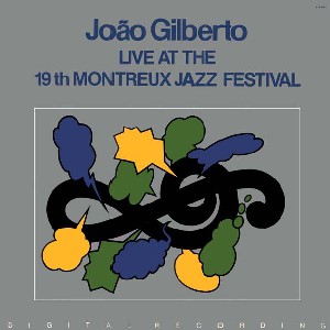 JOAO GILBERTO / ジョアン・ジルベルト / LIVE AT THE 19TH MONTREUX JAZZ FESTIVAL  / ライヴ・アット・ザ・19th・モントルー・ジャズ・フェスティバル