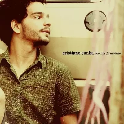 CRISTIANO CUNHA / クリスチアーノ・クーニャ / PRO FIM DO INVERNO