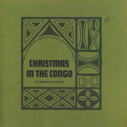 LES TROUBADOURS DU ROI BAUDOUIN  / レ・トロウバドール・デュ・ロワ・ボードワン / CHRISTMAS IN THE CONGO