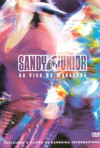 SANDY & JUNIOR / サンディー & ジュニオール / AO VIVO NO MARACANA