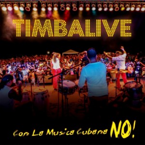TIMBALIVE / ティンバリベ / CON LA MUSICA CUBANA NO !!