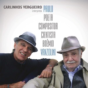 CARLINHOS VERGUEIRO / カルリーニョス・ヴェルゲイロ / PAULO POETA COMPOSITOR CIENTISTA BO?MIO VANZOLINI