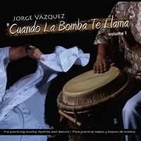JORGE VAZQUEZ / ホルヘ・バスケス / CUANDO LA BOMBA TE LLAMA VOL 1