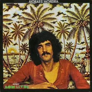 MORAES MOREIRA / モライス・モレイラ / モライス・モレイラ