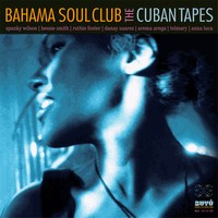 BAHAMA SOUL CLUB / バハマ・ソウル・クラブ / ザ・キューバン・テープス