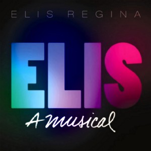 ELIS REGINA / エリス・レジーナ / ELIS A MUSICAL 