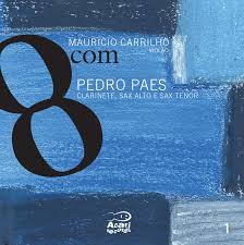 MAURICIO CARRILHO / マウリシオ・カヒーリョ / 8 COM PEDRO PAES
