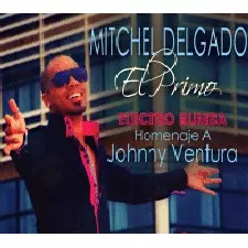 MITCHEL DELGADO EL PRIMO  / ミッチェル・デルガド・エル・プリモ / ELECTRO RUMBA - HOMENAJE A JOHNNY VENTURA