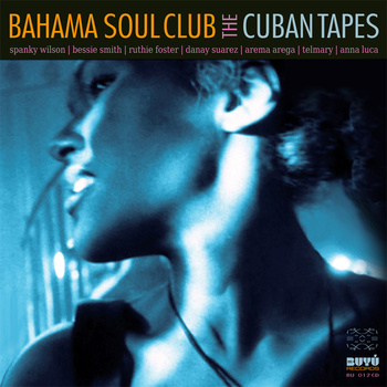 BAHAMA SOUL CLUB / バハマ・ソウル・クラブ / THE CUBAN TAPES