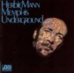 HERBIE MANN / ハービー・マン / メンフィス・アンダーグラウンド