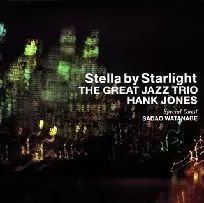 GREAT JAZZ TRIO / グレイト・ジャズ・トリオ / STELLA BY STARLIGHT / 星影のステラ