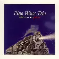 FINE WINE / ファイン・ワイン / MEXICO EXPRESS / メキシコ・エキスプレス