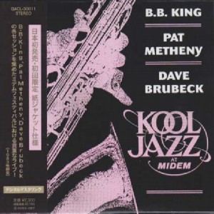 B.B. KING & PAT METHENY & DAVE BRUBECK / B.B.キング&パット・メセニー&デイヴ・ブルーベック / Kool Jazz At Midem / クールジャズ アット ミデム