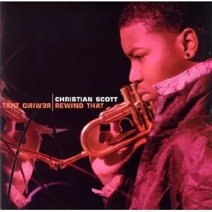 CHIEF ADJUAH(CHRISTIAN SCOTT) / チーフ・アジュア(クリスチャン・スコット) / REWIND THAT / リワンインド・ザット