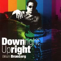 BRIAN BROMBERG / ブライアン・ブロンバーグ / DOWNRIGHT UPRIGHT / ダウンライト・アップライト