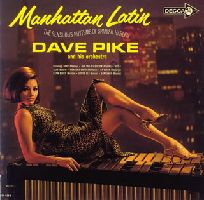 DAVE PIKE / デイヴ・パイク / MANHATTAN LATIN / マンハッタン・ラテン