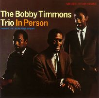 BOBBY TIMMONS / ボビー・ティモンズ / THE BOBBY TIMMONS TRIO IN PERSON / ボビー・ティモンズ・トリオ・イン・パーソン[+2]