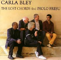 CARLA BLEY / カーラ・ブレイ / THE LOST CHORDS FIND PAOLO FRESU / ザ・ロスト・コーズ・ファインド・パオロ・フロス