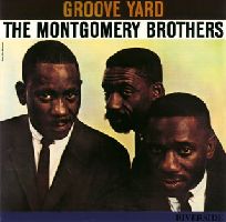 MONTGOMERY BROTHERS / モンゴメリー・ブラザーズ / GROOVE YARD / グルーヴ・ヤード