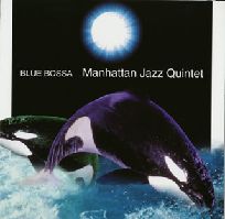MANHATTAN JAZZ QUINTET / マンハッタン・ジャズ・クインテット / BLUE BOSSA / ブルー・ボッサ