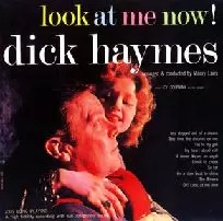 DICK HAYMES / ディック・ヘイムズ / LOOK AT ME NOW! + 4 / ルック・アット・ミー・ナウ!+4