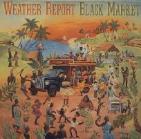 WEATHER REPORT / ウェザー・リポート / BLACK MARKET / ブラック・マーケット