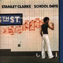 SCHOOL DAYS / スクール・デイズ/STANLEY CLARKE/スタンリー・クラーク