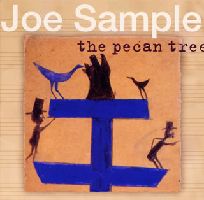 JOE SAMPLE / ジョー・サンプル / THE PECAN TREE / ザ・ピーカン・トゥリー