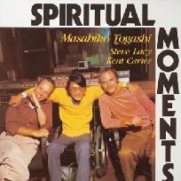 MASAHIKO TOGASHI / 富樫雅彦 / SPIRITUAL MOMENTS / スピリチュアル・モーメンツ