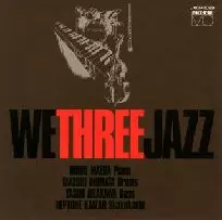 前田憲男/猪俣猛/荒川康男 / WE THREE JAZZ / ウイスリージャズ