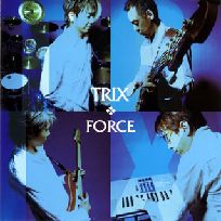TRIX / トリックス / FORCE / FORCE