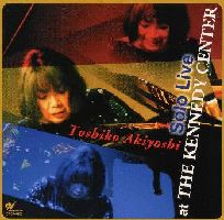 TOSHIKO AKIYOSHI / 秋吉敏子 / SOLO LIVE AT THE KENNEDY CENTER / ソロ・ライヴ・アット・ザ・ケネディ・センター