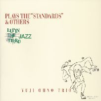 YUJI OHNO / 大野雄二 / LUPIN THE THIRD 「JAZZ」 PLAYS THE "STANDARDS" & OTHERS