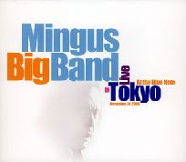 MINGUS BIG BAND / ミンガス・ビッグ・バンド / LIVE IN TOKYO / ライヴ・イン・トーキョー
