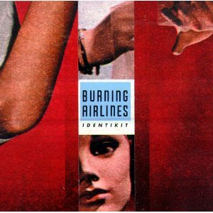 BURNING AIRLINES / バーニング・エアラインズ / IDENTIKIT (LP+CD)
