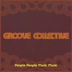 GROOVE COLLECTIVE / グルーブ・コレクティブ / PEOPLE PEOPLE MUSIC MUSIC / People People Music Music